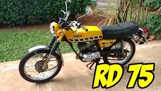 YAMAHA RD 75 - A JUVENTUDE DA DECADA DE 70 SONHAVA COM ELA