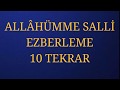 ALLÂHÜMME SALLİ DUASI EZBERLEME 10 TEKRAR