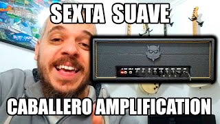 Sexta Suave - Caballero Amplification