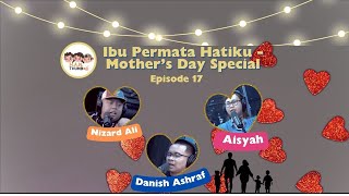 Ep 17 - Ibu Permata Hatiku