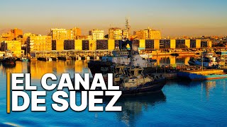 Transformación del Canal de Suez: Revolucionar las rutas comerciales | Ingeniería Sin Fronteras