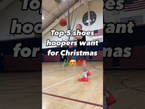 Top 5 Shoes Hoopers Want For Christmas