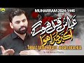 Abbas(A.S) Qatal Hogaye Akbar (A.S) Juda Hua | Shadman Raza | New Nohay 2024 | Muharram 2024/1446