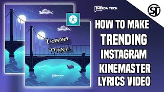 how to make/create whatsapp lyrics status video tamil,kinemaster tutorial,trending lyrics video