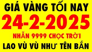 Giá vàng 9999 mới nhất tối ngày 24-2-2025 - giá vàng hôm nay - Giá vàng 9999 -Giá vàng 9999 mới nhất