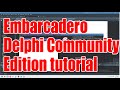 Embarcadero Delphi Community Edition tutorial - how to install and use - October 2025 - 8c855a12