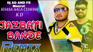 JAZBAATI BANDE |Dj Remix Song |Khasa Aala Chahar ft. KD |New Haryanvi Song 2021, Dj Adesh