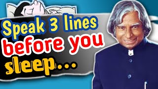 SPEAK 3 LINES BEFORE YOU SLEEP || APJ AbdulKalam Motivational Quotes || APJ AbdulKalam Speech
