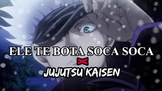 Ele Te Bota Soca Soca(Mc Mazzie)- Jujutsu Kaisen(Saturo Gojo)