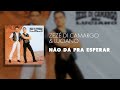 zezé di camargo u0026 luciano não dá pra esperar Áudio oficial