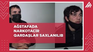 Ağstafada narkotacir qardaşlar saxlanılıb