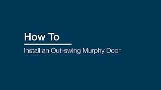 How To: Install a Single Out-swing Murphy Door