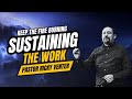 Keep the Fire Burning: Sustaining the Work | Pastor Ricky Venter