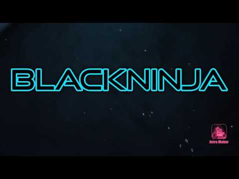 Blackninja Intro Youtube