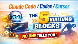 Claude Code / Codex / Cursor — The 5 Building Blocks No One Explains