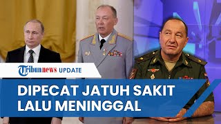 Nasib Miris Jenderal Rusia Gagal dalam Perang Ukraina: Dipecat, Jatuh Sakit, lalu Meninggal