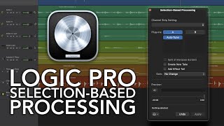 Logic Pro // Selection-Based Processing