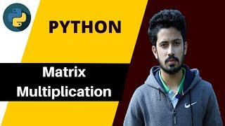 39. Matrix in Python || Matrix Multiplication in Python || Python Bangla Tutorial for Beginners
