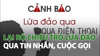 Lại rộ chiêu trò lừa đảo qua tin nhắn, cuộc gọi| VTC14