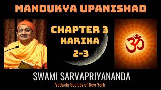 36. Mandukya Upanishad | Chapter 3 Karika 2-3 | Swami Sarvapriyananda