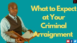 What to Expect at Your Criminal Arraignment