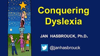 Webinar: Conquering Dyslexia  A Conversation with Dr. Jan Hasbrouck
