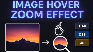 Advanced Image Hover Zoom Effect | HTML CSS JavaScript Animation Tutorial