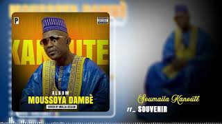 SOUMAÏLA KANOUTÉ - 11 - SOUVENIR (Album MOUSSOYA DAMBÈ 2023)