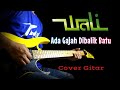 Ada Gajah Dibalik Batu - Wali - Cover Gitar