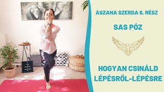 ÁSZANA SZERDA 6. RÉSZ - SAS PÓZ - HOGYAN CSINÁLD? LÉPÉSRŐL-LÉPÉSRE