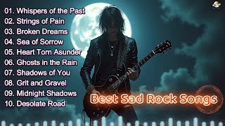 BEST SAD SONG SLOW ROCK EMOTIONAL HEARTBREAKING 2025 🥀🔥 |  WHISPERS OF THE PAST