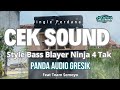 JINGLE CEK SOUND PANDA AUDIO GRESIK || STYLE BASS BLAYER NINJA 4 TAK 💨💨