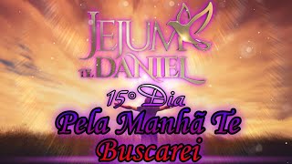 🕊15º DIA JEJUM DE DANIEL🕊 - PELA MANHÃ TE BUSCAREI | ANDRÉ BARROSO