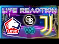 LILLE JUVENTUS! LIVE REACTION! VAMOS!