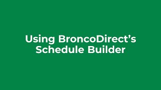 Using the BroncoDirect Schedule Builder
