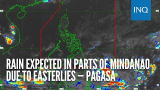 Rain expected in parts of Mindanao due to easterlies — Pagasa