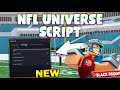 *NEW* NFL Universe Football Script (PASTEBIN 2025) (AUTO MAG, SPEED, INF JUMP, AUTO KICK )