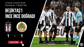 Beşiktaş’ın Yine Penaltısı Verilmedi! | Beşiktaş-Alanyaspor Tüm Pozisyonlar ve Hakem Değerlendirmesi