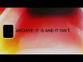 Archive - It Is And It Isn't