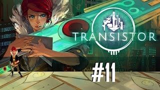 Transistor #11 - Sword Has Feelings