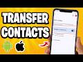 How to Transfer your Contacts from your Android Phone to your iPhone (Best Method)