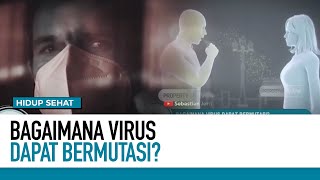 Bagaimana Virus Bermutasi? Simak Penjelasanya | Hidup Sehat tvOne