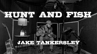 Hunt and Fish - Jake Tankersley (Lyric Video)