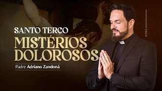 Santo Terço - Mistérios Dolorosos - Pe Adriano Zandoná.