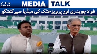 Fawad Chaudhry & Pervez Khatak's Media talk | SAMAA TV