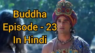 Gautam Buddha Episode -23 (1080 HD) Full Episode (in Hindi) || Buddha Episode |