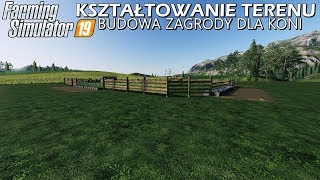 Kształtowanie Terenu Pod Budowę 🔨 Stawiamy Zagrodę Dla Koni ☆FS19☆Farma Moich Marzeń