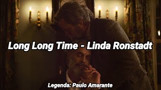 Long Long Time - Linda Ronstadt (Legendado  - Tradução) Música de Bill e Frank em The Last of Us
