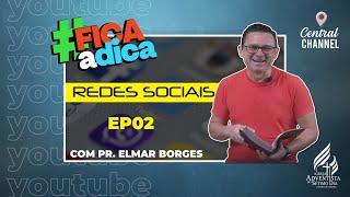 #FICAaDICA - REDES SOCIAIS 2/4 - Pr. Elmar Borges - 09.09.20