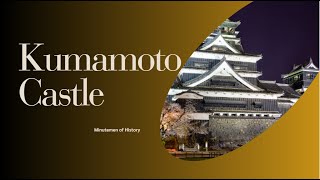 The History of Kumamoto Castle